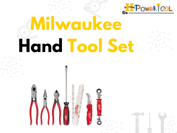 Milwaukee Hand Tool Set: Complete Buying Guide, Features, and Uses