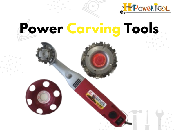 Power Carving Tools: Complete Guide for Beginners to Professionals